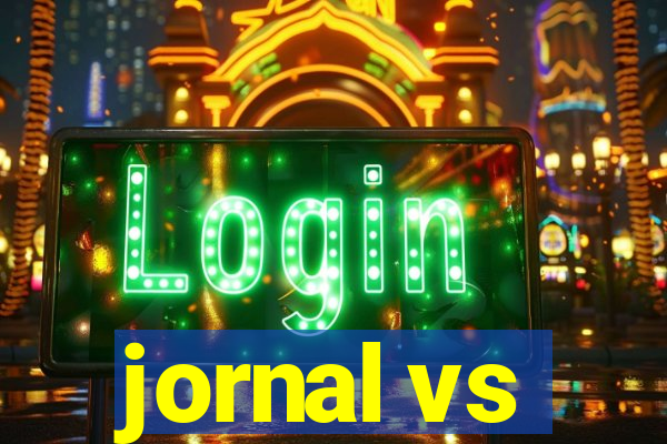 jornal vs